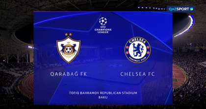 Карабах - Челси | ЧЛ | Жалпы кезең | Шолу 