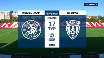Шолу І Қызылжар - Атырау І ҚПЛ І XVIІ тур