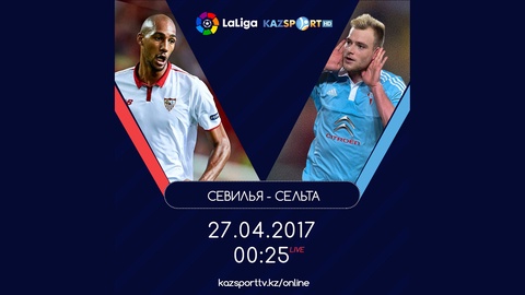 Бүгін «Cевилья» - «Сельта» матчы тікелей эфирде