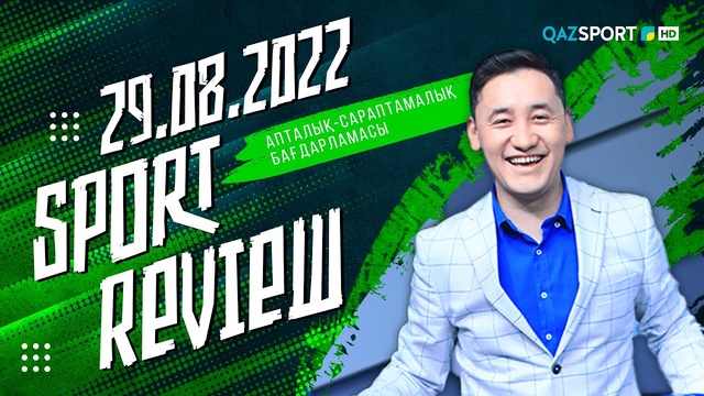 «SPORT REVIEW» - 29.08.2022