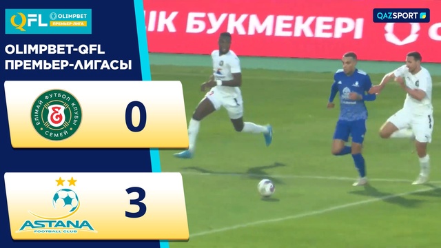 Ойынның шолуы | Елімай – Астана - 0:3 | Olimpbet QFL Премьер-Лигасы | ХХIII тур