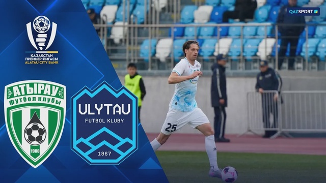 Обзор І Атырау - Улытау І КПЛ I тур
