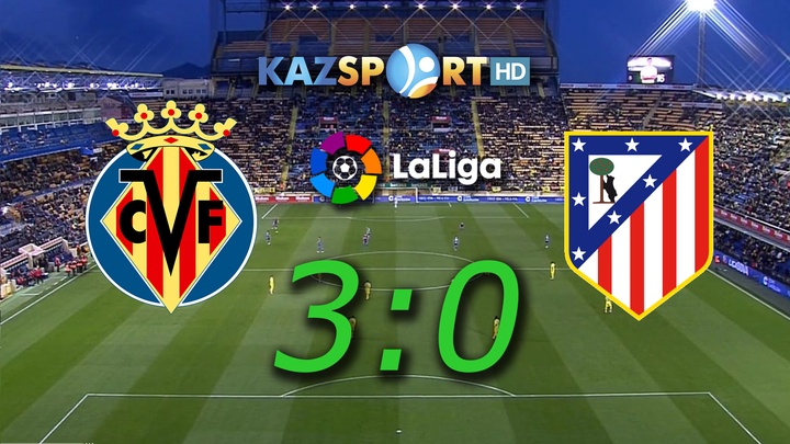 «Вильярреал»- «Атлетико» кездесуіне видеошолу (ВИДЕО)