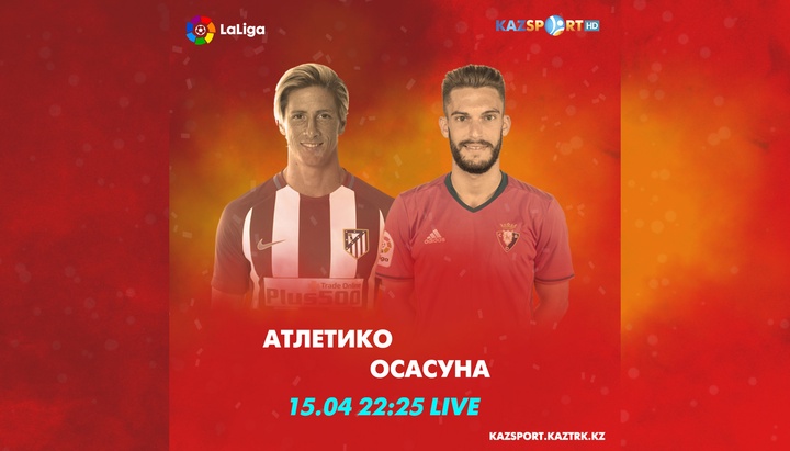 Ла Лига. «Атлетико» - «Осасуна» матчы тікелей эфирде 
